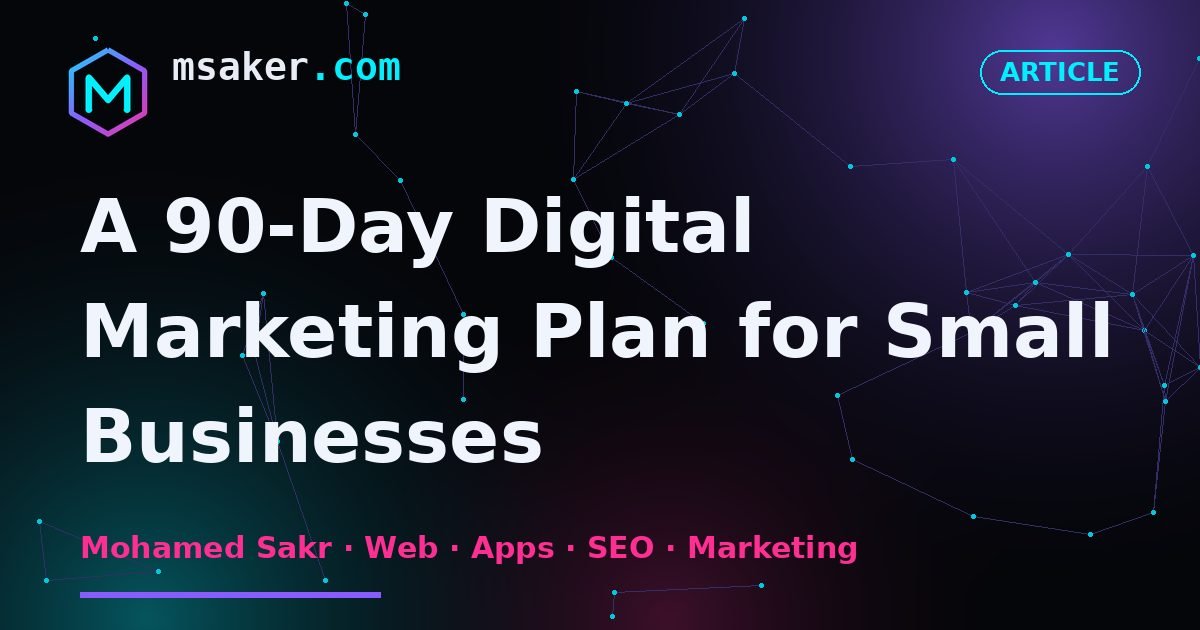 A 90-Day Digital Marketing Plan for Small Businesses